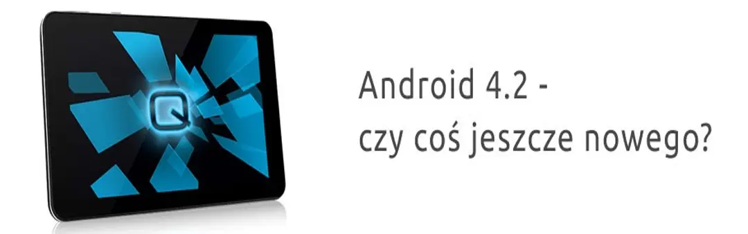 Android 4.2 w tablecie